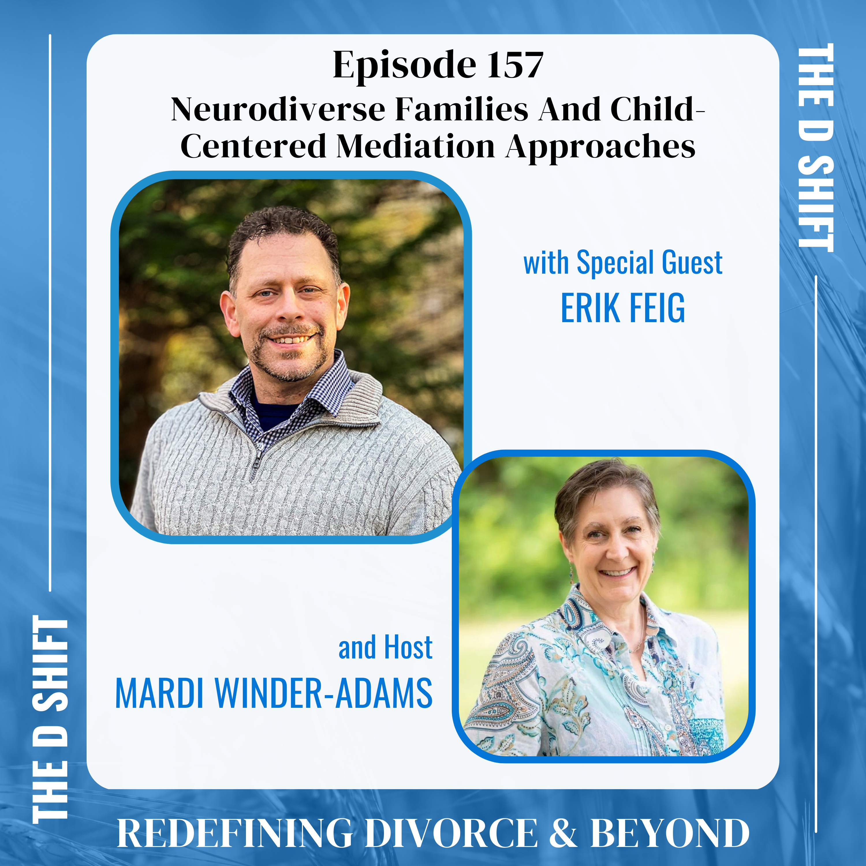 Square Image with Podcast Title: Neurodiverse Families And Child-Centered Mediation Approaches for Erik Feig interview on the D Shift Podcast